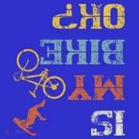 Bmx Mountain Biking Dirt Race Retro Biker Is My Bike Ok Gift T-Shirt thumb 7