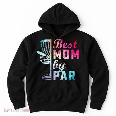 Best Mom By Par Disc Golf Frisbee Golfer Cool Hoodie
