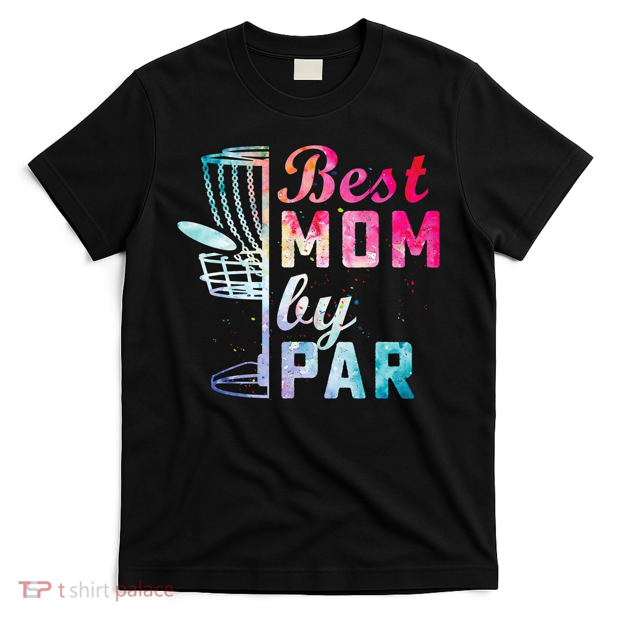 Best Mom By Par Disc Golf Frisbee Golfer Cool T-Shirt