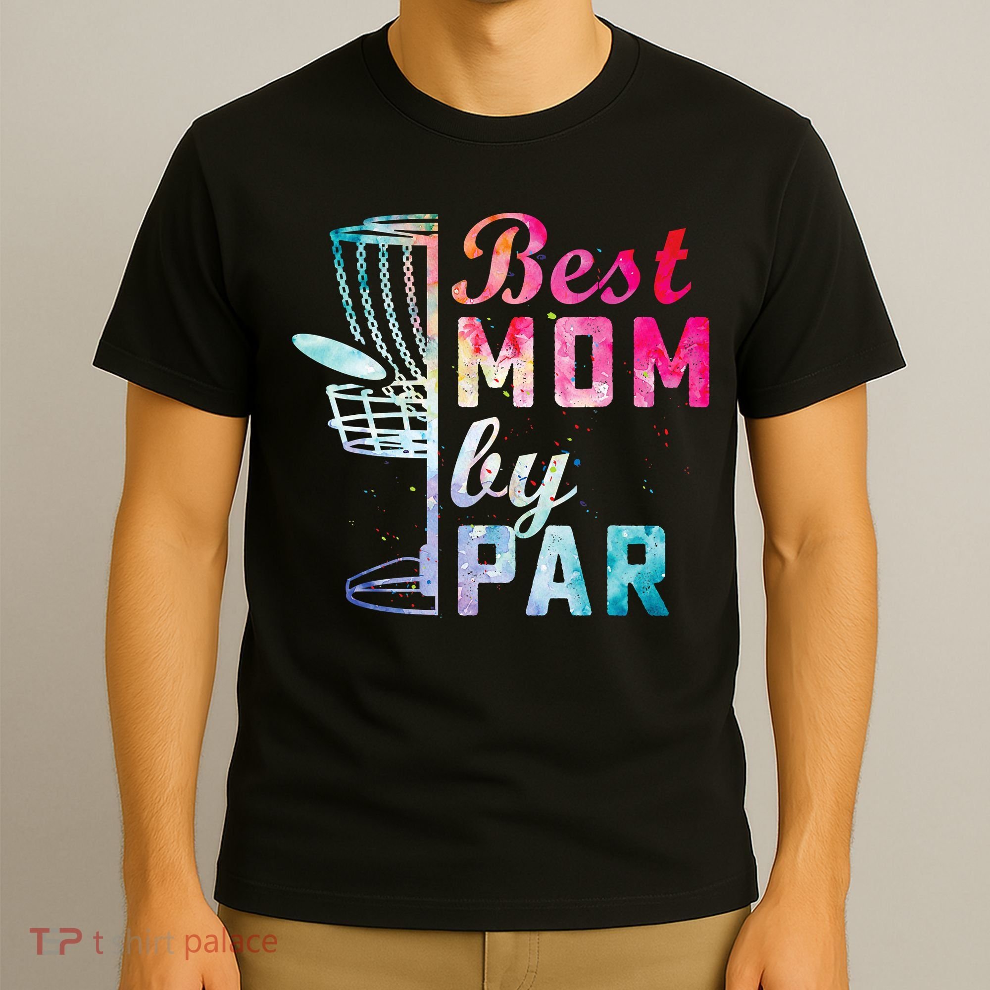 Best Mom By Par Disc Golf Frisbee Golfer Cool T-Shirt