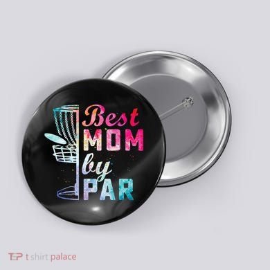 Best Mom By Par Disc Golf Frisbee Golfer Cool Button