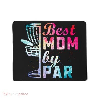 Best Mom By Par Disc Golf Frisbee Golfer Cool Mousepad
