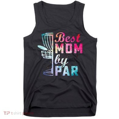 Best Mom By Par Disc Golf Frisbee Golfer Cool Tank Top
