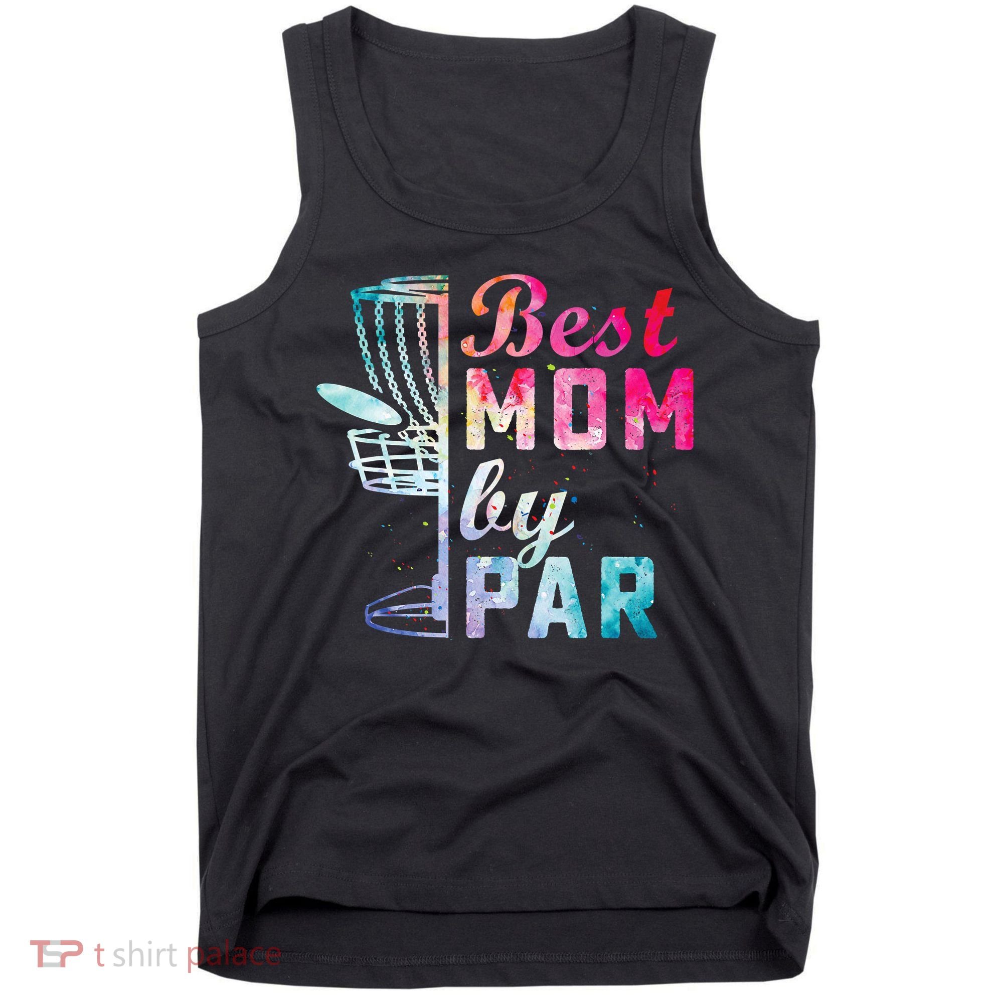 Best Mom By Par Disc Golf Frisbee Golfer Cool Tank Top