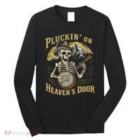 Bluegrass Music Banjo Skeleton Pluckin On Heavens Door Long Sleeve Shirt thumb 0