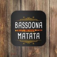 Bassoona Matata Bassoon Player Bassoonist Musician Coaster thumb 0