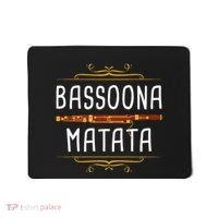 Bassoona Matata Bassoon Player Bassoonist Musician Mousepad thumb 0