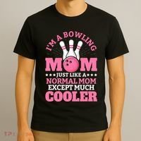 Bowling Mom Bowler Funny Gift Bowling Team Novelty Gift T-Shirt thumb 3
