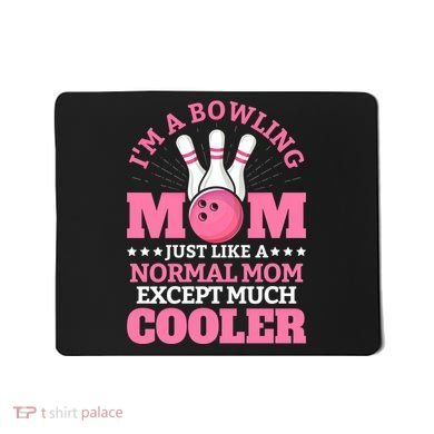 Bowling Mom Bowler Funny Gift Bowling Team Novelty Gift Mousepad