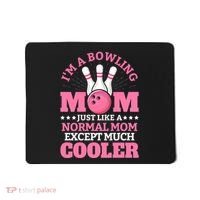 Bowling Mom Bowler Funny Gift Bowling Team Novelty Gift Mousepad thumb 0