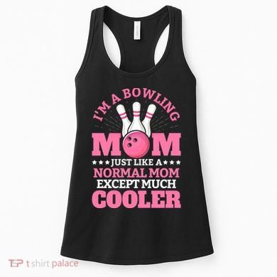Bowling Mom Bowler Funny Gift Bowling Team Novelty Gift Women's Tank Top