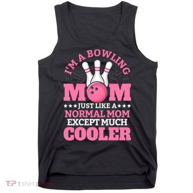 Bowling Mom Bowler Funny Gift Bowling Team Novelty Gift Tank Top