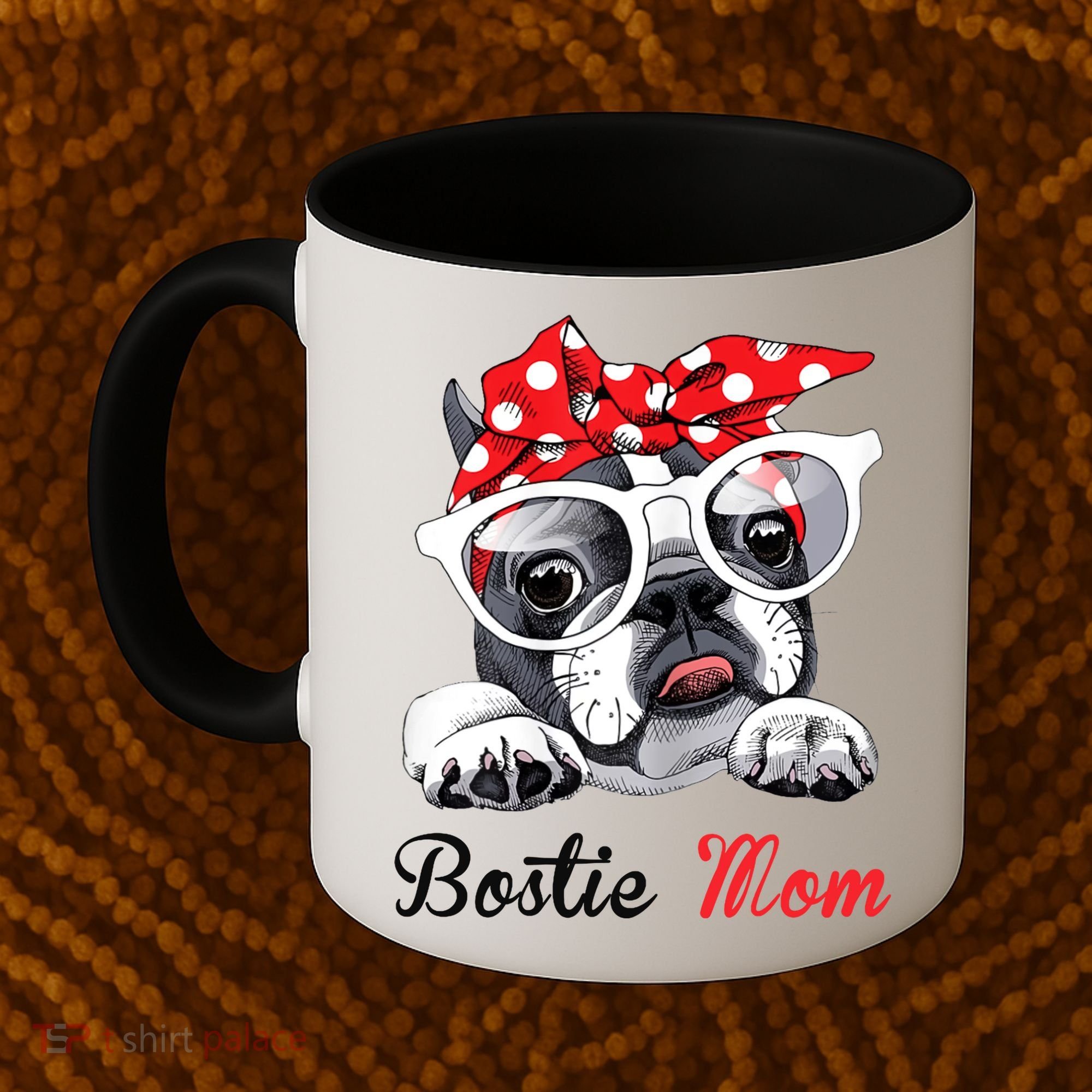 Bostie Mom Boston Terrier Dogs Lovers Funny Coffee Mug
