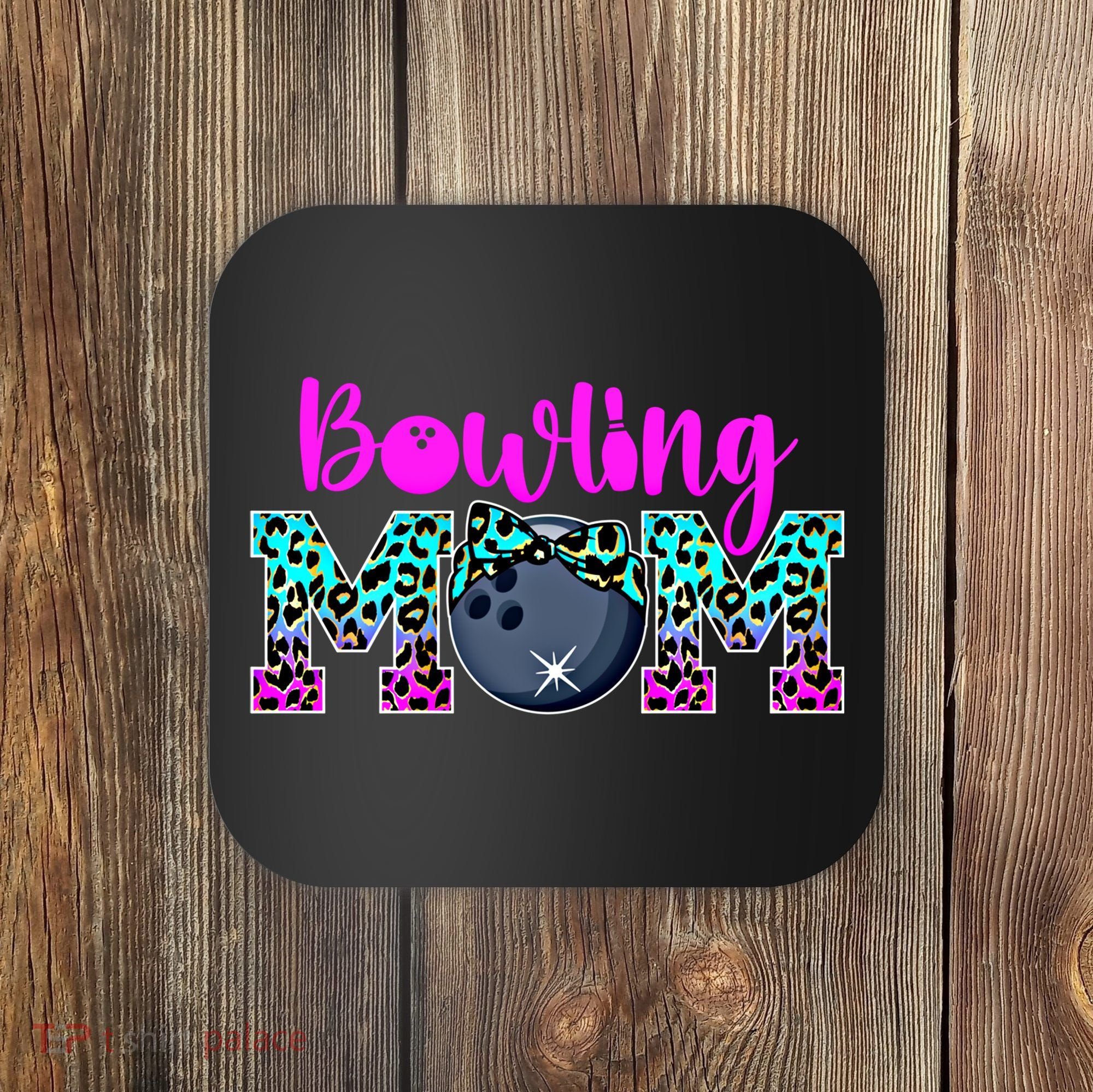 Bowling Mom Bowling Mama Of A Bowler Mother Funny Gift Coaster