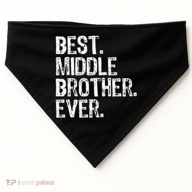 Best Middle Brother Ever Funny USA-Made Doggie Bandana