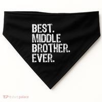 Best Middle Brother Ever Funny USA-Made Doggie Bandana thumb 0