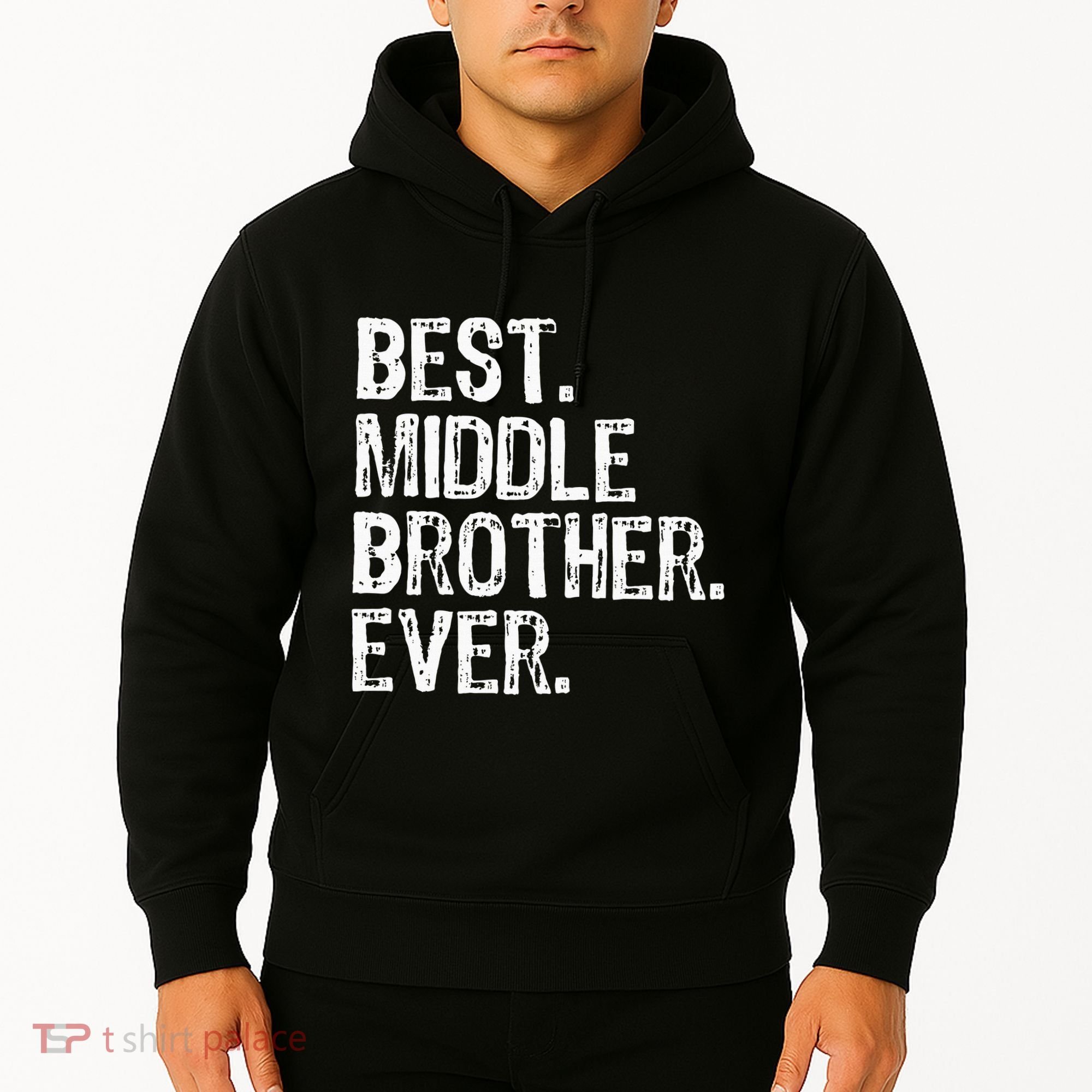 Best Middle Brother Ever Funny Hoodie
