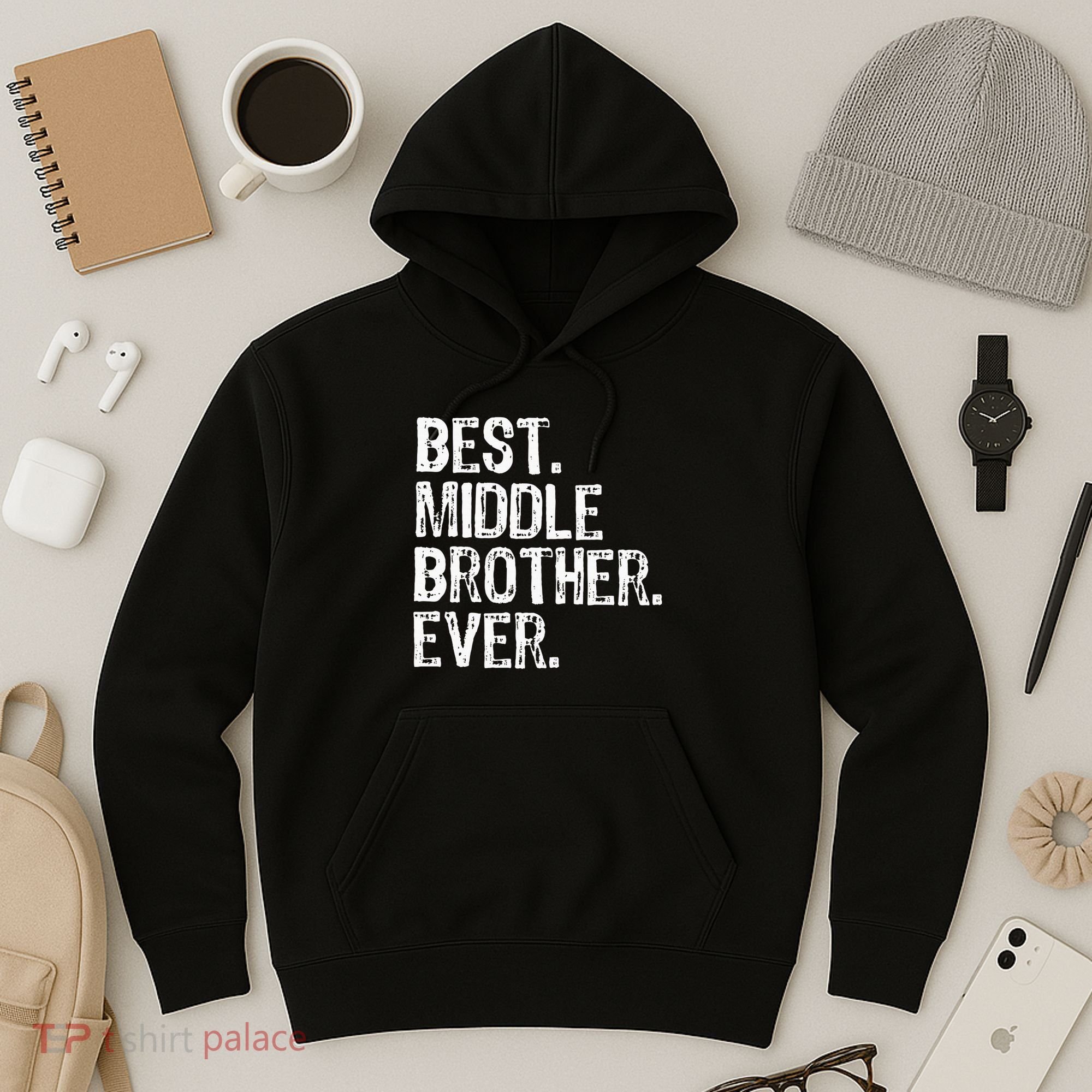 Best Middle Brother Ever Funny Hoodie