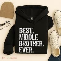 Best Middle Brother Ever Funny Hoodie thumb 4