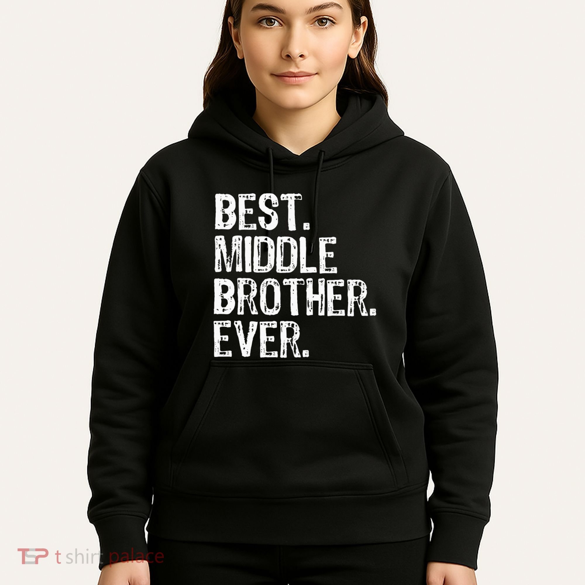 Best Middle Brother Ever Funny Hoodie