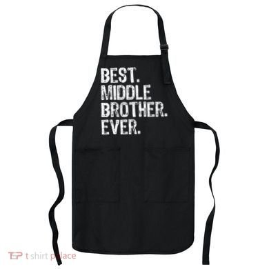 Best Middle Brother Ever Funny Apron