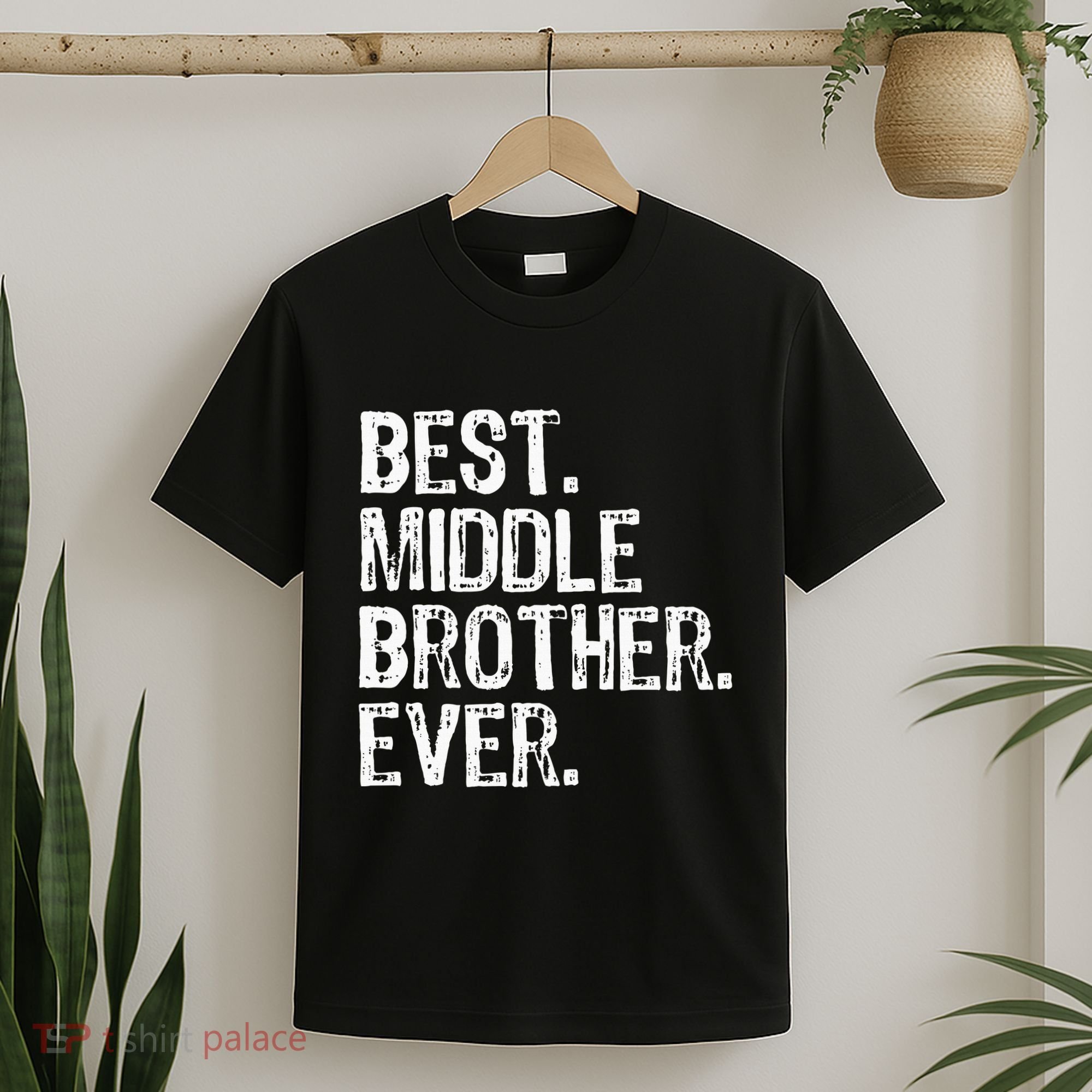 Best Middle Brother Ever Funny T-Shirt
