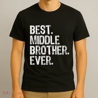 Best Middle Brother Ever Funny T-Shirt thumb 3
