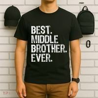 Best Middle Brother Ever Funny T-Shirt thumb 6
