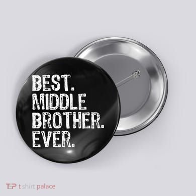 Best Middle Brother Ever Funny Button