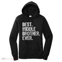 Best Middle Brother Ever Funny Women's Hoodie thumb 0