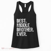 Best Middle Brother Ever Funny Women's Tank Top thumb 0