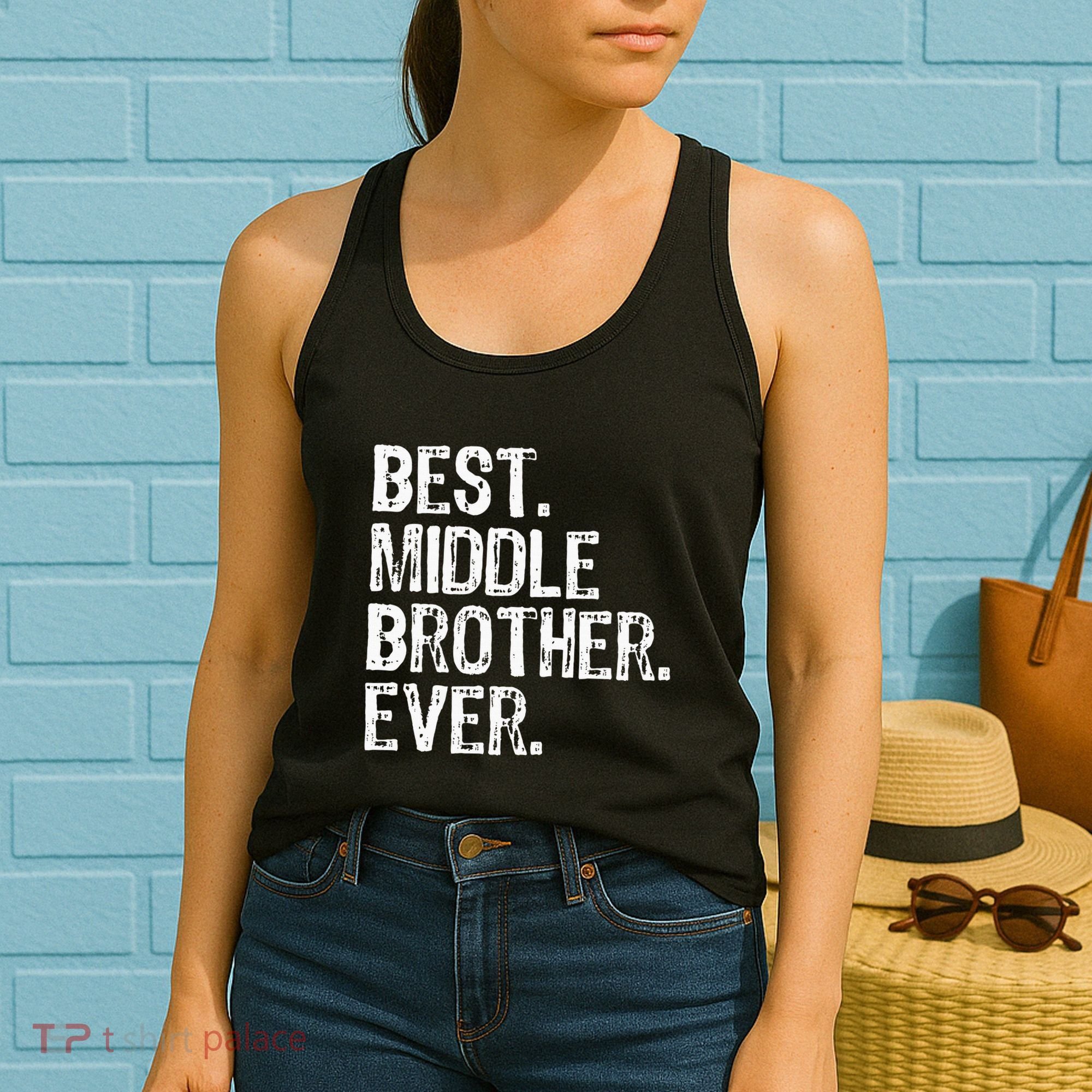 Best Middle Brother Ever Funny Women's Tank Top