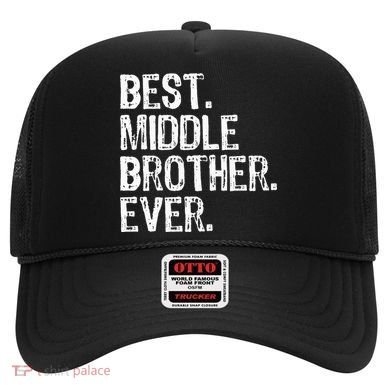 Best Middle Brother Ever Funny Hat