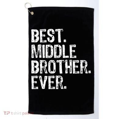 Best Middle Brother Ever Funny Golf Towel