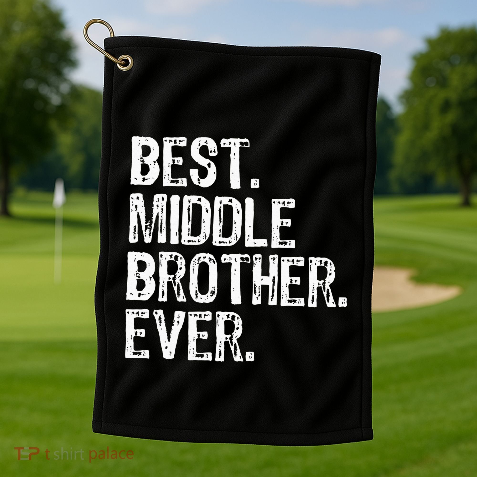 Best Middle Brother Ever Funny Golf Towel