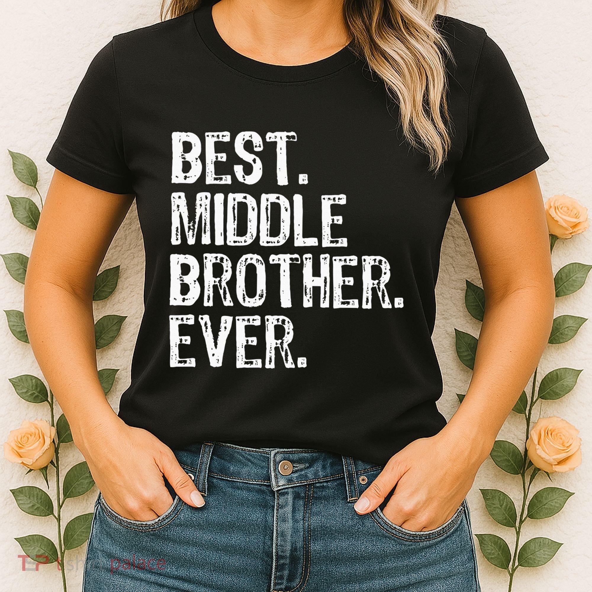 Best Middle Brother Ever Funny Women's T-Shirt