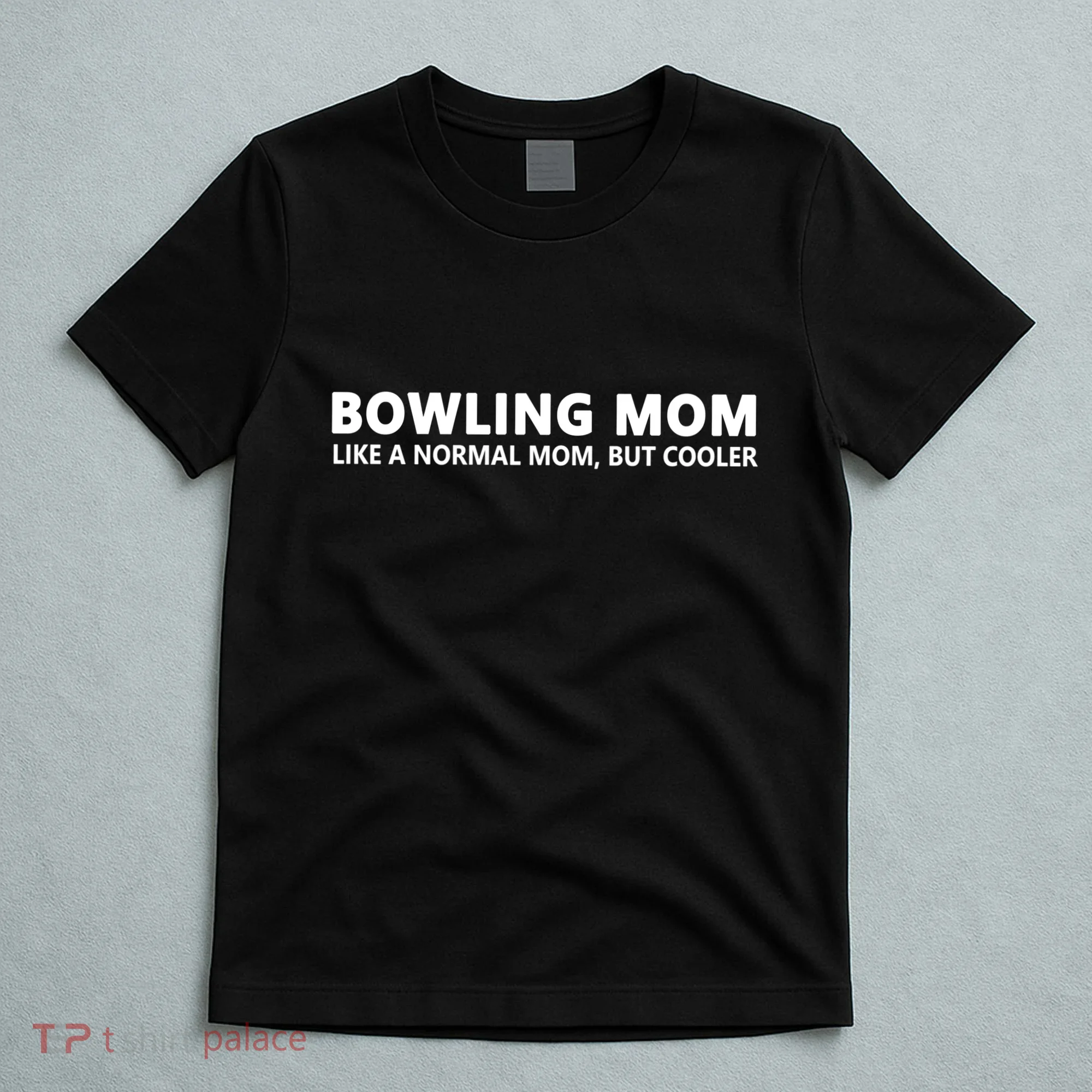 Bowling Mother Bowling Mom Great Gift T-Shirt