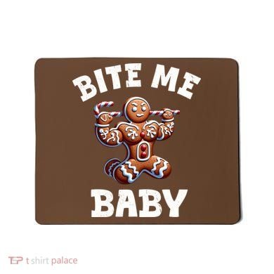 Bite Me Baby Funny Gingerbread Christmas Meme Mousepad