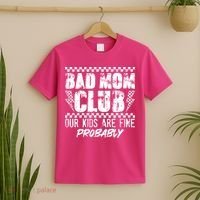 Bad Mom Club Our Kids Are Fine Probably T-Shirt thumb 2