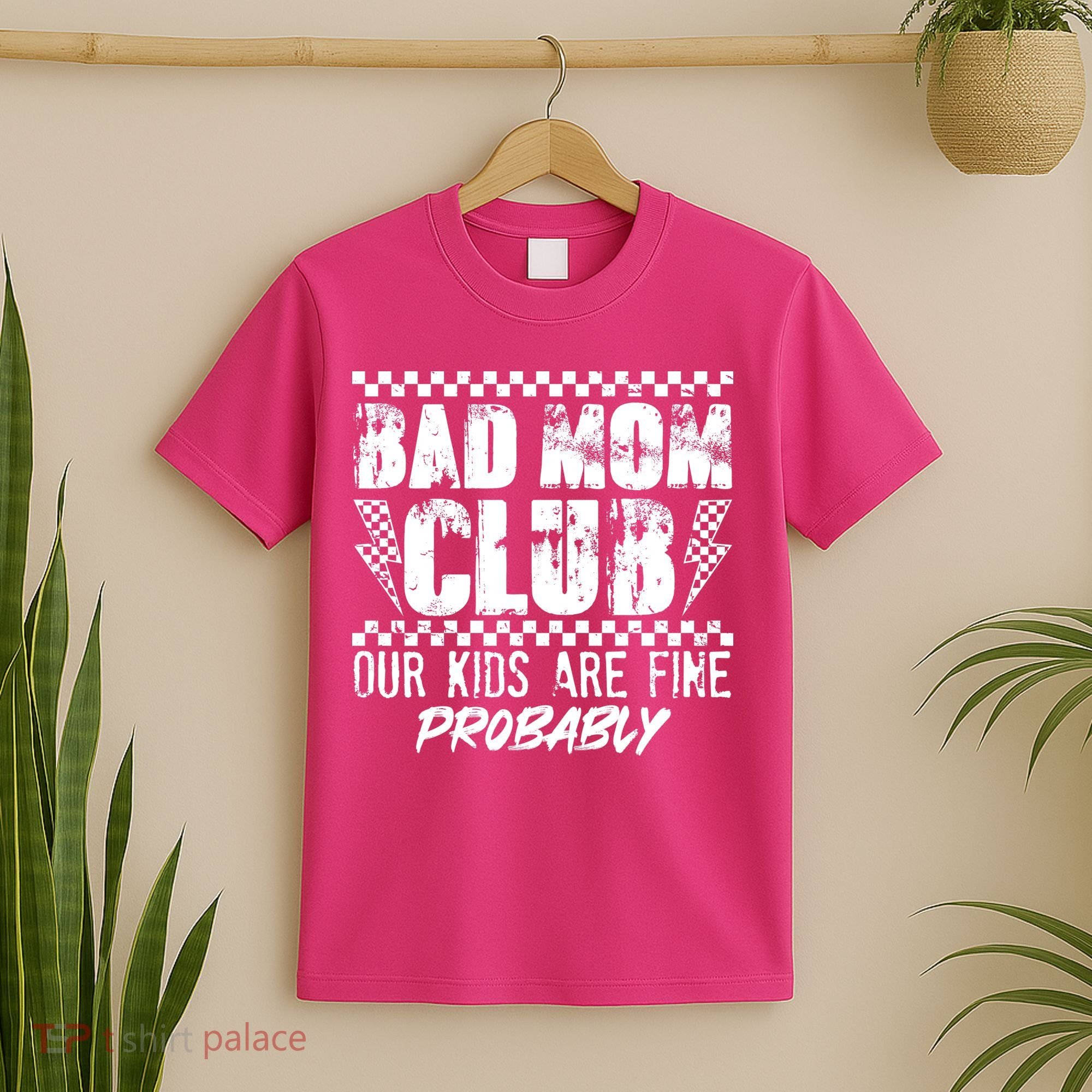 Bad Mom Club Our Kids Are Fine Probably T-Shirt