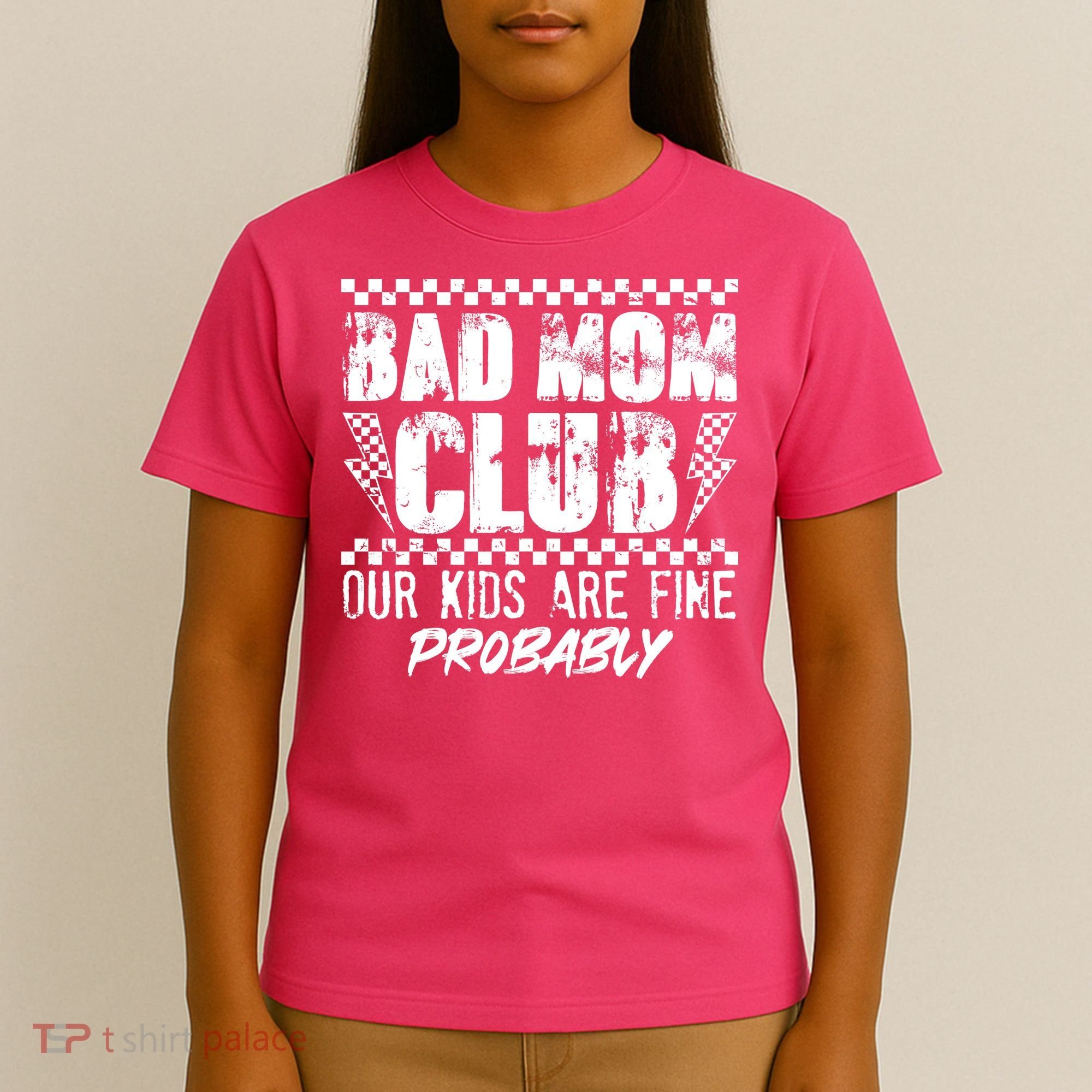 Bad Mom Club Our Kids Are Fine Probably T-Shirt