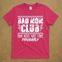 Bad Mom Club Our Kids Are Fine Probably T-Shirt thumb 5