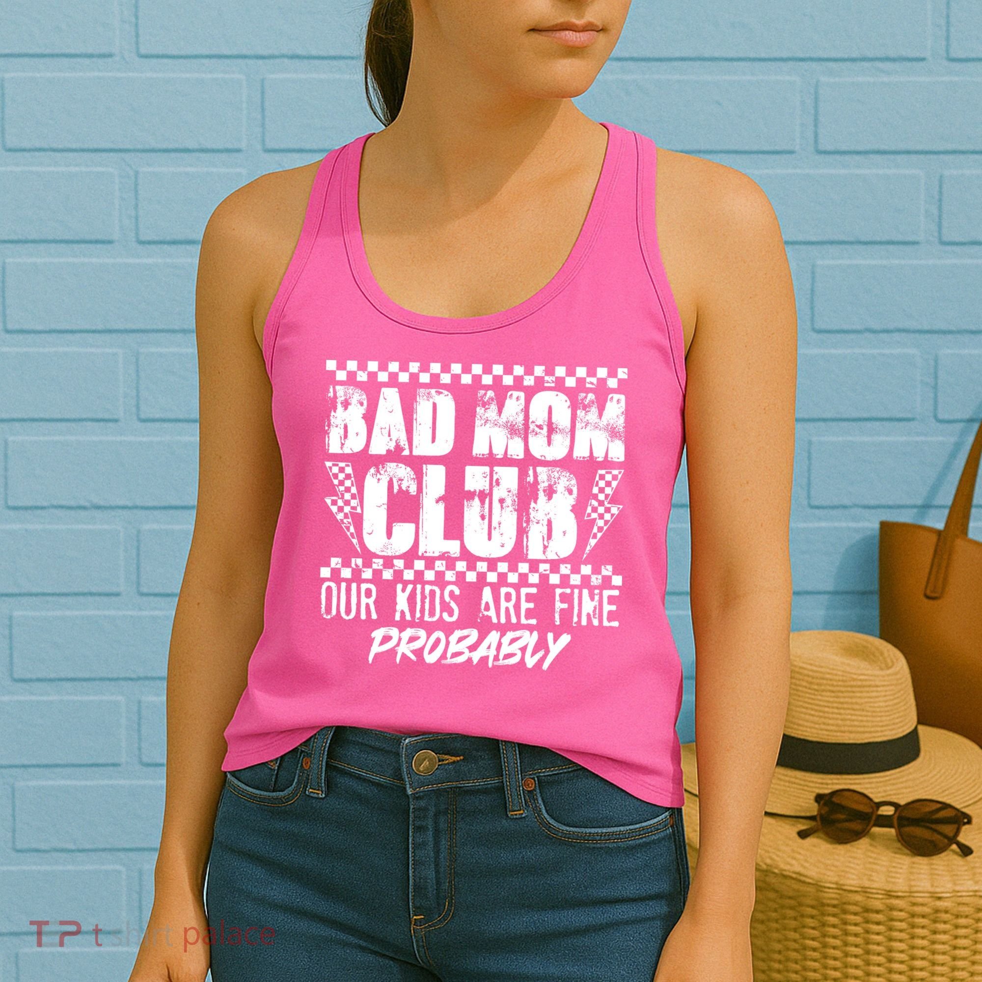 Bad Mom Club Our Kids Are Fine Probably Women's Tank Top