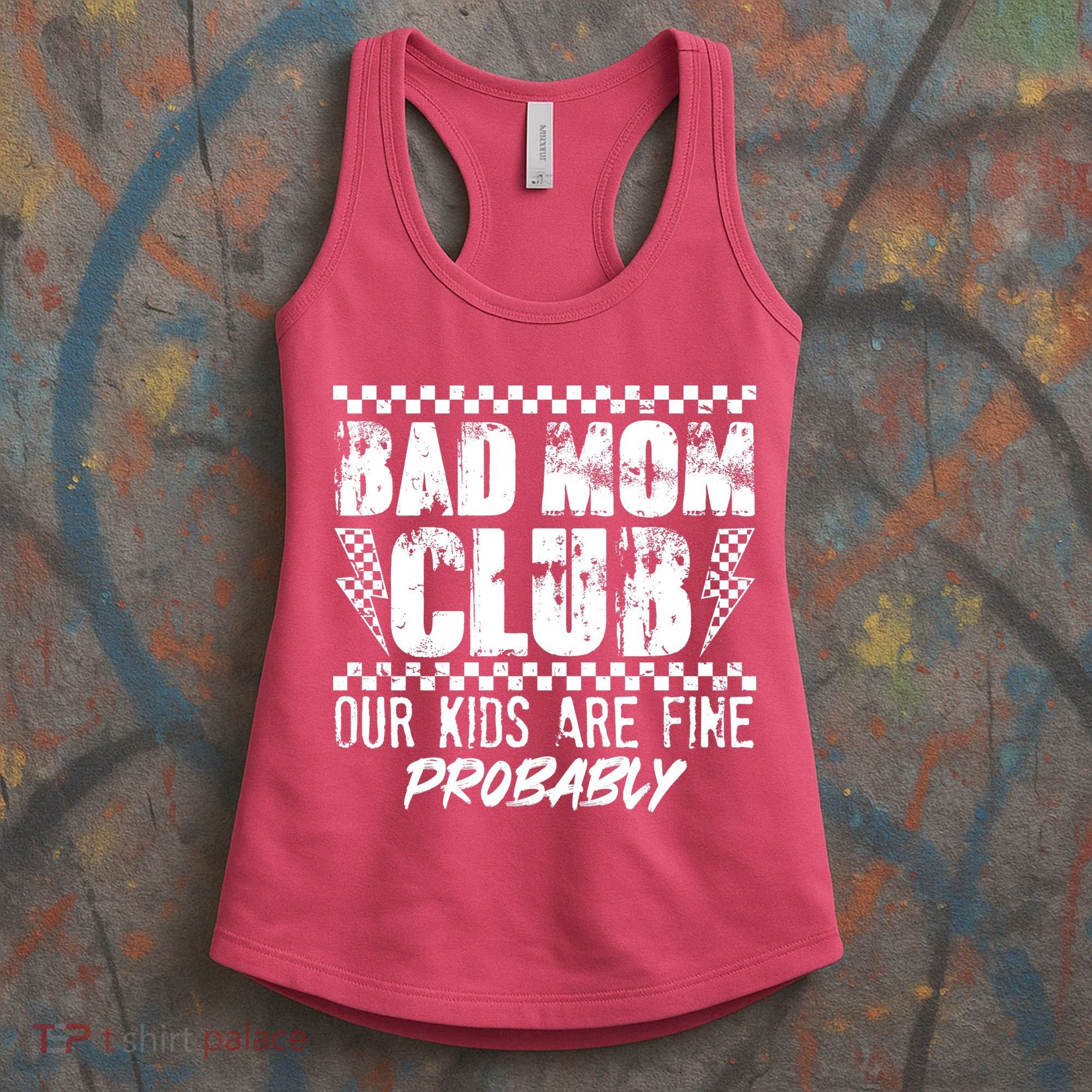 Bad Mom Club Our Kids Are Fine Probably Women's Tank Top