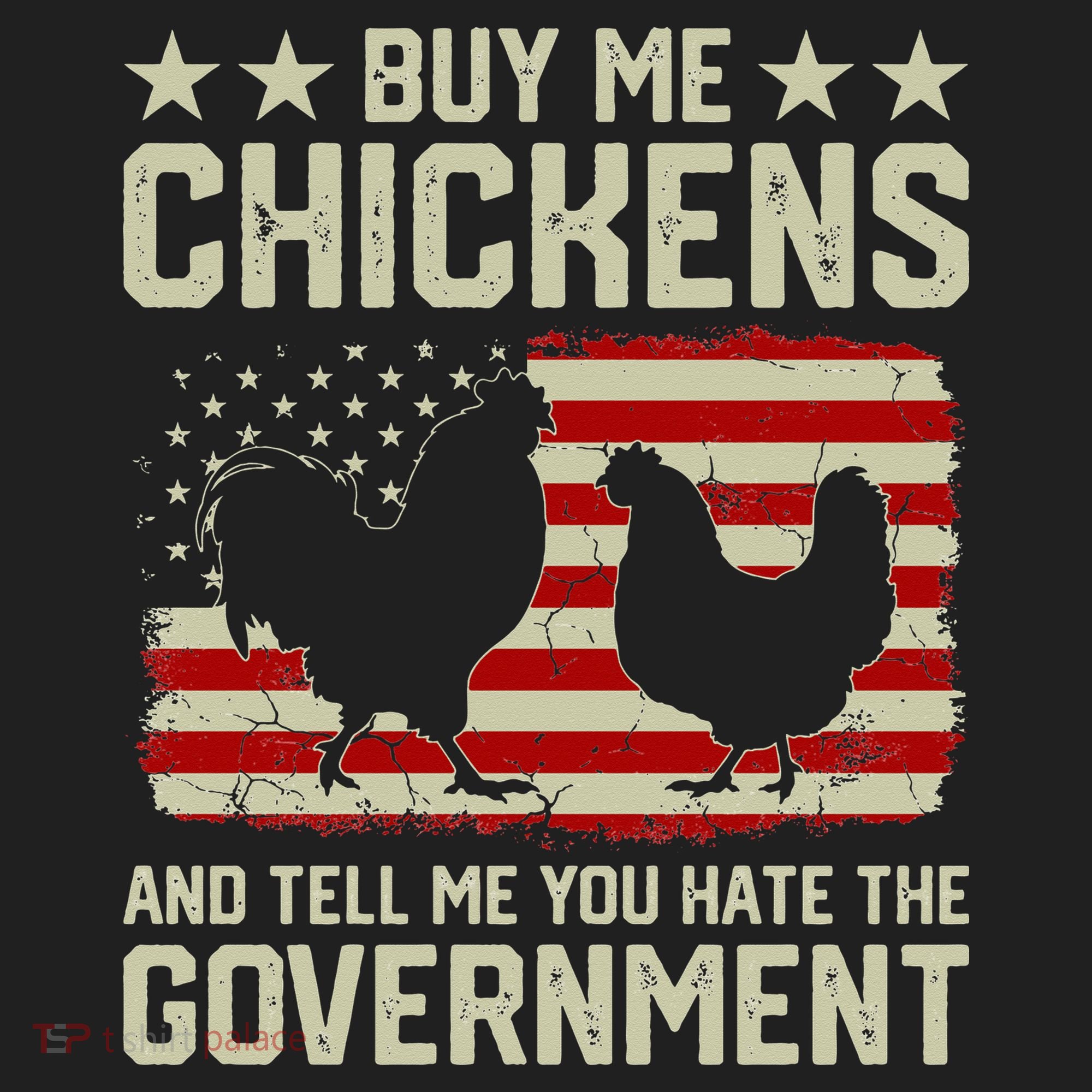 Buy Me Chickens And Tell Me You Hate The Government Women's Sweatshirt