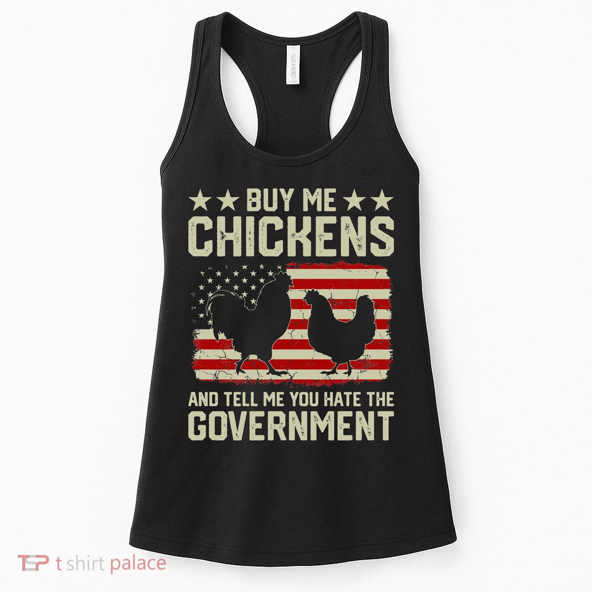 Buy Me Chickens And Tell Me You Hate The Government Women's Tank Top
