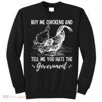 Buy Me Chickens Tell Me You Hate The Government Sweatshirt thumb 0