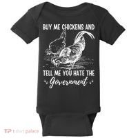 Buy Me Chickens Tell Me You Hate The Government Baby Bodysuit thumb 0