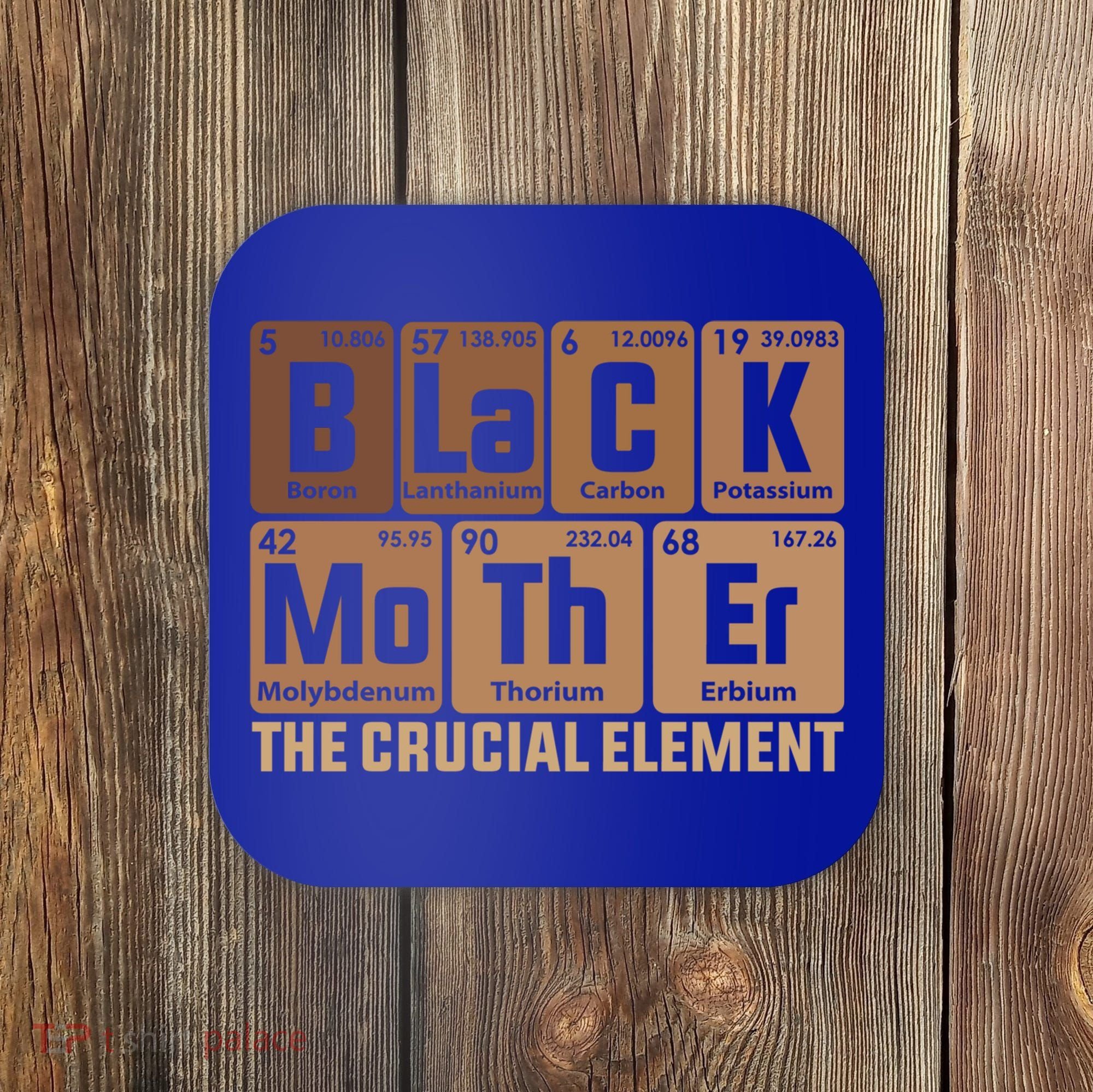 Black Mother Crucial Elet MotherS Day Funny Black Mom Great Gift Coaster