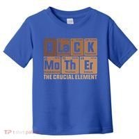 Black Mother Crucial Elet MotherS Day Funny Black Mom Great Gift Toddler T-Shirt thumb 0